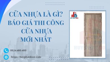Cửa nhựa là gì? Báo giá thi công cửa nhựa mới nhất 